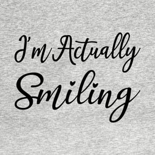 I'm Actually Smiling T-Shirt